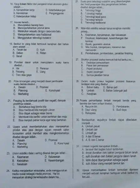 Yang bukan faktor dari pengaruh krisis ekonomi globel adalah..... A. Kemandirian kerja D. Keterbelakangan Kemiskinan E. Pengangguran C. Keterpurukan hidup Inovasi berarti... A. Menciptakan