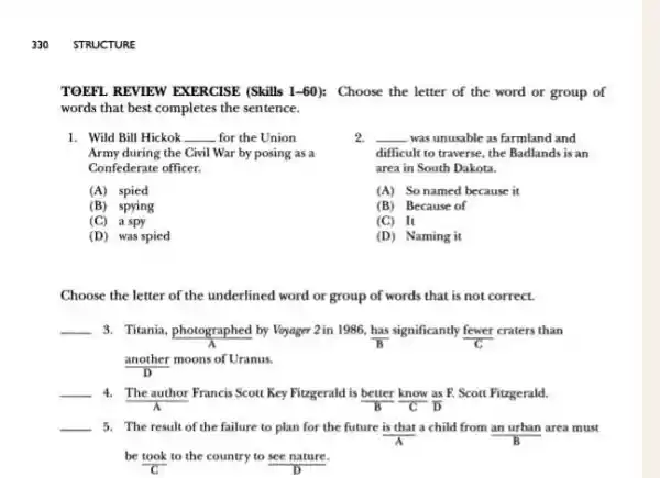 330 STRUCTURE TOEFL REVIEW EXERCISE (Skills 1-60): Choose the letter of the word or group of words that best completes the sentence. Wild Bill