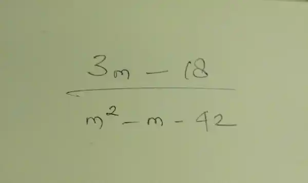 (3m-18)/(m^(2)-m-42)