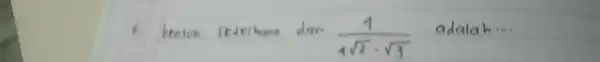 6 benivk rederhana dari (4)/(1sqrt2*sqrt3) adalah....