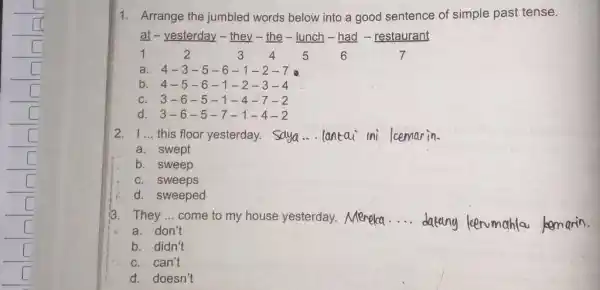 Arrange the jumbled words below into a good sentence of simple past tense. (" at ")/(1)-(" yesterday ")/(2)-(" they ")/(3)-(" the ")/(4)-(" lunch ")/(5)-("