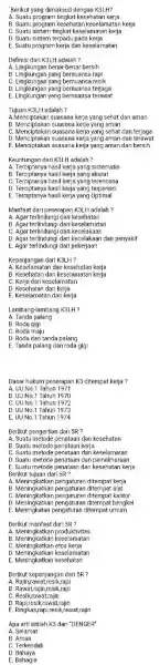 Berikut yang dimaksud dengan K3L ? 4. Suatu program tingkat kesehatan kerya B. Suatu program kesehatan keselamatan kerja C. Suatu sistem tingkat keselamatan kerja