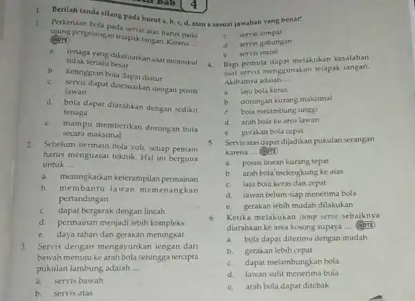 Berilah tanda silang pada huruf a,b,c,d , atau e sesuai jawaban yang benar! Perkenaan bols pada setris atas harus pada ujung pergelangan relapak: tangan.