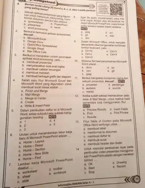 A. Berilah tanda silang (x) huruf a,b,c,d , atau e pada jawaban yang paling benar! Sebuah aplikasi perkantoran yang digunakan untuk menyusun, menyunting, memformat