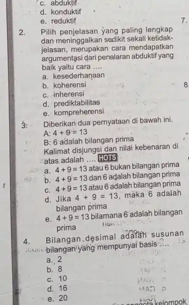 c. abduktif d. konduktif e. reduktif 2. Pilih penjelasan yang paling lengkap dan meninggalkan sedikit sekali ketidakjelasan, merupakan cara mendapatkan argumentạsi dari penalaran abduktif