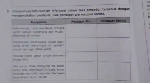 D. Interpretasi/tafsirkaniah informasi dalam teks prosedur tersebut dengan mengemukakan pendapat, baik pendapat pro maupun kontra. Pernyataan Pendapat Pro Pendapat Kontra Sobenarmya, cara membuat infused