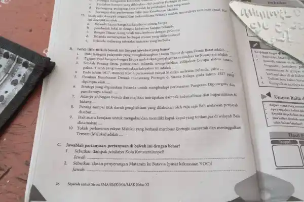 d. Pindakan korupsi yang dilakukan oleh pejabat Portugan lain yang aman c. Sernngan din perlawaran balik dari Kesultanan Malaka 25. Salah satu dampak negatif