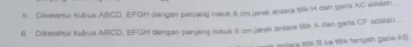 Diketahui kubus ABCD EFGH dengan panjang rusuk 8cm jarak antars utik H dan garis AC adalah..- 6 Diketahui kubus ABCD . EFGH dengan panjang