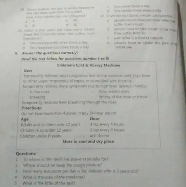 Dina's mother has got a severe headache. She has taken pain killer for a week. How many tatiets has she consumed? a. 4 c.