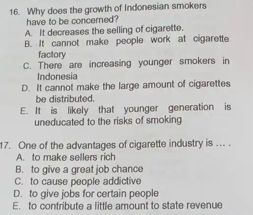 Why does the growth of Indonesian smokers have to be concerned? A. It decreases the selling of cigarette. B. It cannot make people work