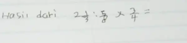 Hasi dari 2(1)/(3):(5)/(8)xx(3)/(4)=