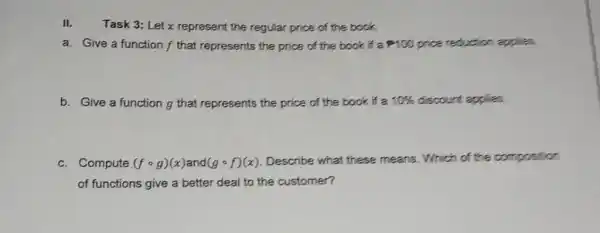 II. Task 3: Let x represent the regular price of the book a. Give a function f that represents the price of the book