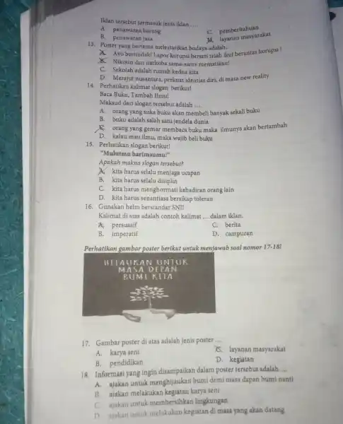 Iklan tersebut termasuk jenis iklan .... A. penawaran barang C. pemberitahuan B. penawaran jasa P. layanan masyarakat 13. Poster yang bertema melestarikan budaya adalah....