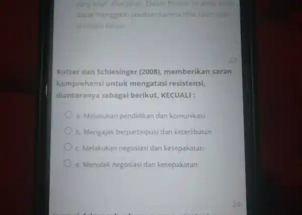 Jang telah dikerjakan. Dalam Proses ini anda tidah dapat mengganti jawaban karena Nilai Ujan chan otomatis keluar. 23. Kotter dan Schlesinger (2008), memberikan saran