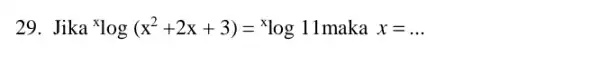 Jika ^(x)log(x^(2)+2x+3)=^(x)log 11 maka x=dots