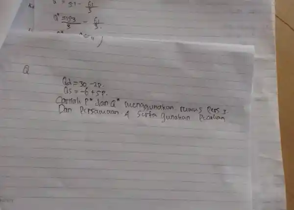 k_(c) " A. "quadQ^(**)=(153)/(3)-(61)/(3) Q Q_(d)=30-2p. Qs=-6+5p. Cartlah p^(**) dan Q^(**) menggunakan. rumus pers 3 . Dan Persamaan. 4 Surta gunakan Pecahan 3.