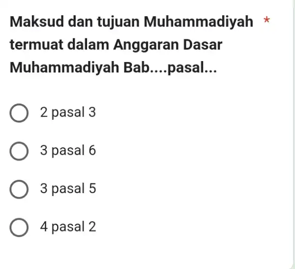 Maksud dan tujuan Muhammadiyah * termuat dalam Anggaran Dasar Muhammadiyah Bab qquad pasal... 2 pasal 3 3 pasal 6 3 pasal 5 4 pasal