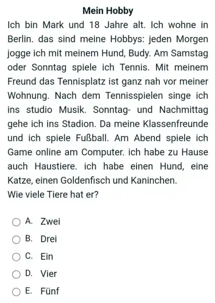 Mein Hobby Ich bin Mark und 18 Jahre alt. Ich wohne in Berlin. das sind meine Hobbys: jeden Morgen jogge ich mit meinem Hund,