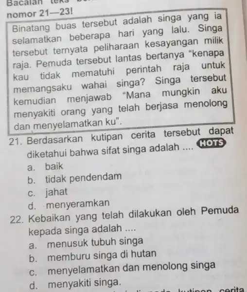 nomor 21-23! Binatang buas tersebut adalah singa yang ia selamatkan beberapa hari yang lalu. Singa tersebut ternyata peliharaan kesayangan milik raja. Pemuda tersebut lantas