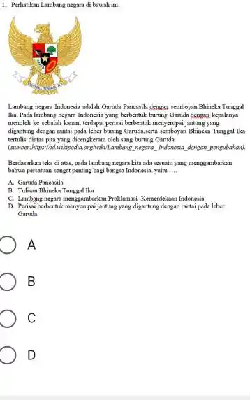 Perhatikan Lambang negara di bawah ini. Lambang negara Indonesia adalah Garuda Pancasila dengan semboyan Bhineka Tunggal Ilkn. Padh lambang negara Indonesia yang berbentuk burung