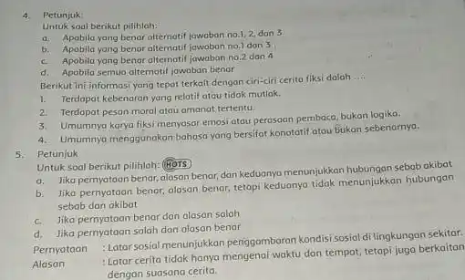 Petunjuk: Untuk soal berikut pilihlah: a. Apabila yang benar altematif jawaban no,1, 2, dan 3 b. Apabila yong benor altematif jawaban no. 1 dan