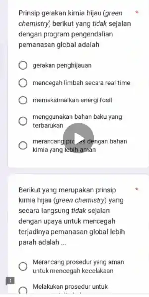 Prinsip gerakan kimia hijau (green chemistry) berikut yang tidak sejalan dengan program pengendalian pemanasan global adalah gerakan penghijauan mencegah limbah secara real time memaksimalkan