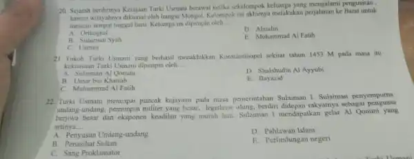 Sejarah berdirinya Kerajaan Turki Usmani berawal ketika sekelompok keluarga yang mengalami pengusiran , karena wilayahnya dikuasai oleh bangsa Mongol. Kelompok ini akhirnya melakukan perjalanan