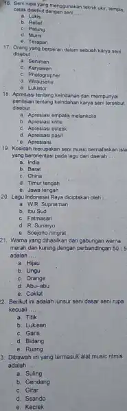 Seni rupa yang menggunakan teknik ukir, temple, cetak disebut dengan seni: a Lukis b. Relief c. Patung d. Murni e. Terapan Orang yang berperan