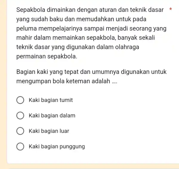 Sepakbola dimainkan dengan aturan dan teknik dasar * yang sudah baku dan memudahkan untuk pada peluma mempelajarinya sampai menjadi seorang yang mahir dalam memainkan