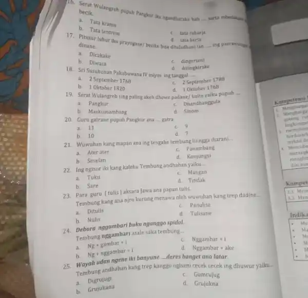 Serat Wulangreh pupuh Pangkur Iku ngandharake bab ... sarta mbedakake; becik. a. Tata krama Tata tentrem c. tata raharja d. tata kerta dinane. a.