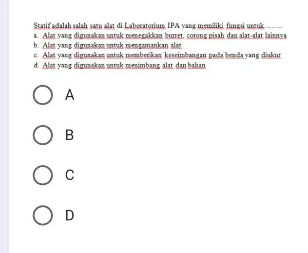 Statif adalah salah satu alat di Laboratorium IPA yang memiliki fungsi untuk ........ a. Alat yang digunakan untuk menegakkan burret, corong pisah dan alat-alat