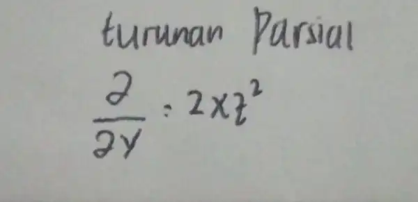 turunan Parsial (del)/(del y)=2xz^(2)