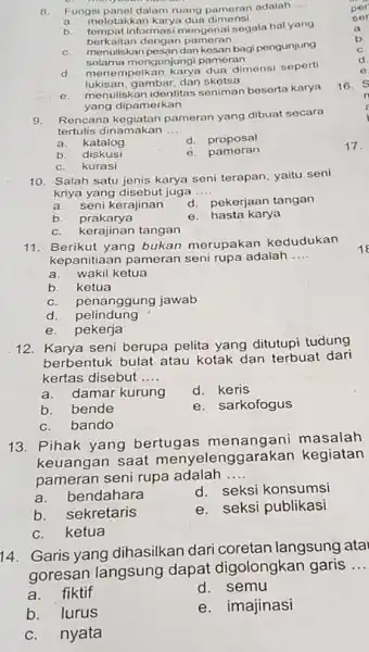 Fungsi panel dalam ruang pameran adalah a. meletakkan karya dua dimensi b. tempat informasi mengenai sogala hal yang berkaitan dengan pameran c. menuliskan pesan