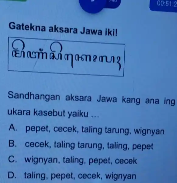 Gatekna aksara Jawa iki! Sandhangan aksara Jawa kang ana ing ukara kasebut yaiku ... A. pepet, cecek, taling tarung, wignyan B. cecek, taling tarung,