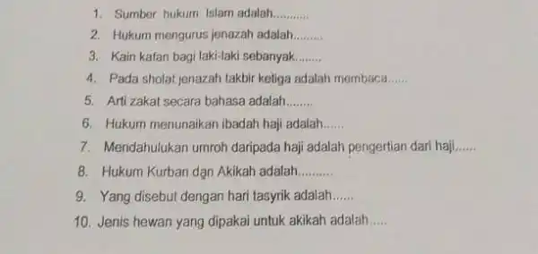 Sumber nukum islam adalah. qquad Hukum mengurus jenazah adalah qquad Kain kafan bagi laki-laki sebanyak qquad Pada sholat jenazah takbir ketiga adalah membaca..... Arti