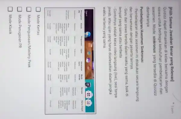Mode Klasik [Pilih Semua Jawaban Benar yang Relevan] Quizizz dapat dimainkan di kelas bersama dengan siswa untuk berbagai kebutuhan pembelajaran dan asesmen. Mode sinkronus