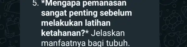 5. *Mengapa pemanasan sangat penting sebelum melakukan latihan ketahanan?Jelaskan manfaatnya bagi tubuh.