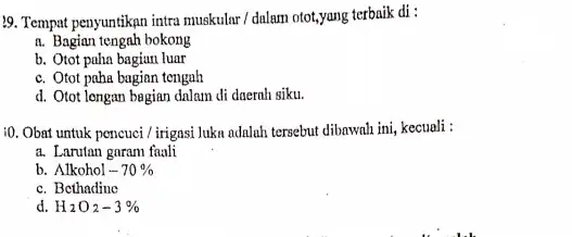 29. Tempat penyuntikan intra muskular/dalam otot,yang terbaik di : a. Bagian tengah bokong b. Otot paha bagian luar c. Otot paha bagian tengah d.