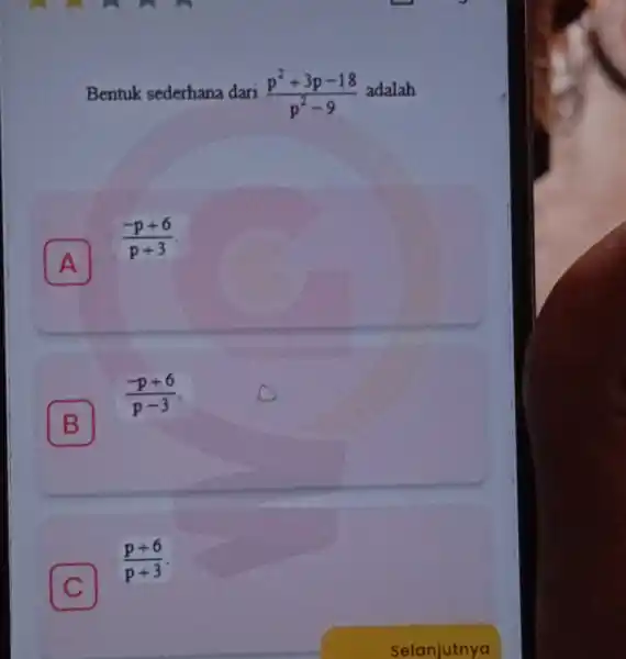 Bentuk sederhana dari (p^2+3p-18)/(p^2)-9 adalah A i (-p+6)/(p+3) (-p+6)/(p-3) B C 7 (p+6)/(p+3) Selanjutnya