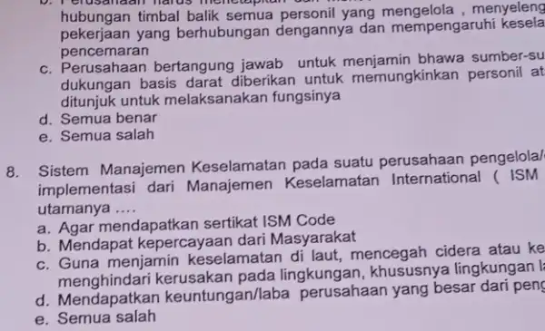 D. Terusahaan harus meliciapitan gan in hubungan timbal balik semua personi yang menyeleng pekerjaan yang berhubungan dengannya dan mempengaruhi kesela pencemaran c. Perusahaan bertangung