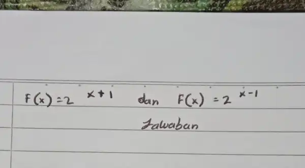 f(x)=2 x+1 dan F(x)=2^x-1 square rawaban