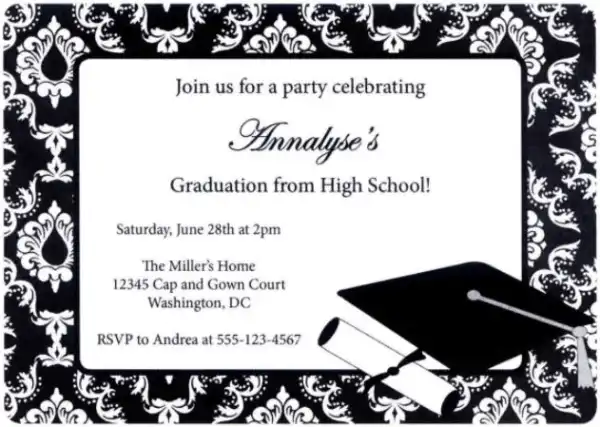 Join us for a party celebrating Graduation from High School! Saturday, June 28th at 2pm The Miller's Home 12345 Cap and Gown Court Washington,