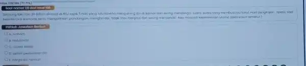 ntos 129/166 (77,715) Soal nomor 131 dari totol 166 Seorang laki-laki 30 tahun dirawat di RSJ sejak 5 han yang lalu karena mengurung diri