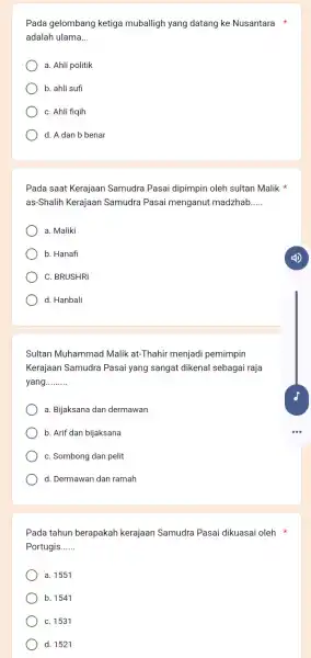 Pada gelombang ketiga muballigh yang datang ke Nusantara adalah ulama __ a. Ahli politik b. ahli sufi C. Ahli fiqih d. A dan b