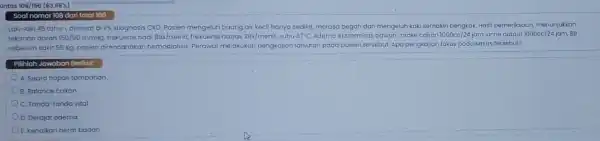 untas 106/166 (63,865) taki-laki 45 tahun dirawat di RS, diagnosis CKD Pasien mengeluh buang air kecil hanya sedikit, merasa begah dan mengeluh kak semakin