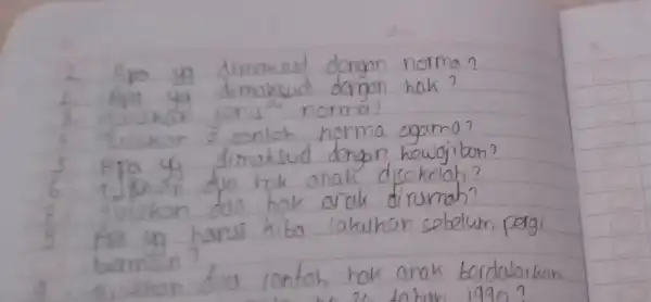 1. Apa yg dimaksud dongan norma? 2. Apa yg dimaksud dargan hak? 3. Jurskor joris ( )^2 norma? 4. Tuliskan 2 contoh norma agama?