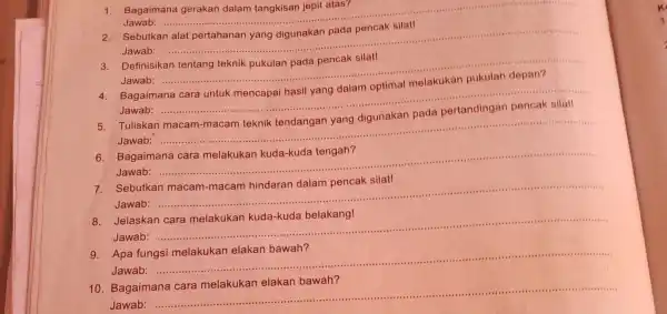 1. Bagaimana gerakan dalam tangkisan jepit atas? Jawab: ......... __ Sebutkan alat pertahanan yang digunakan ...................................................................... Jawab: 3. Definisikan tentang teknik pukulan pada pencak