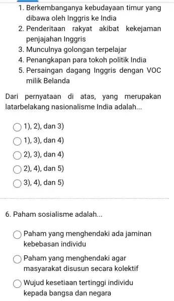 1 . Berkembanganya kebudayaan timur yang dibawa oleh Inggris ke India 2. Penderitaan rakyat akibat kekejaman penjajahan Inggris 3. Munculnya golongan terpelajar 4. Penangkapan