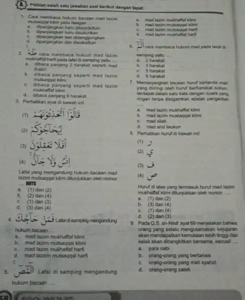 1. Cara membaca hukum bacaan mad lazim mutsaqqal kilmi yaitu dengan __ a. dipanjangkan baru ditasydidkan b. dipanjangkan baru ditasydidka c. dipanjangkan dan didenggungkan