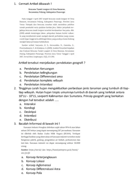 1. Cermati Artikel dibawah Bencana Tanah Longsor di Desa Banaran. Kecamatan Pulung, Kabupaten Ponorogo Pada tanggal 1 April 2017 terjadi bencana tanah longsor di